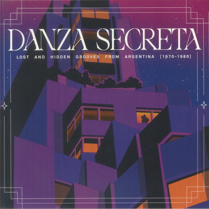 Danza Secreta: Lost & Hidden Grooves From Argentina 1970-1980