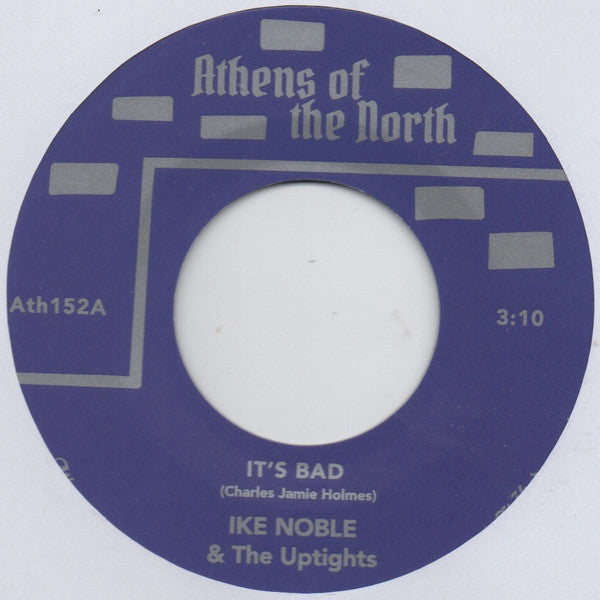 Ike Noble & The Uptights – It's Bad / Best Of Luck To You