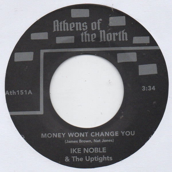 Ike Noble & The Uptights – Money Wont Change You / She's Got To Be