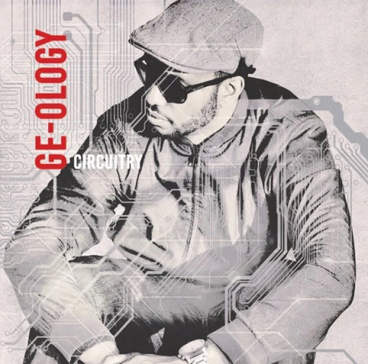 GE-OLOGY - Circuitry (Love Universal)