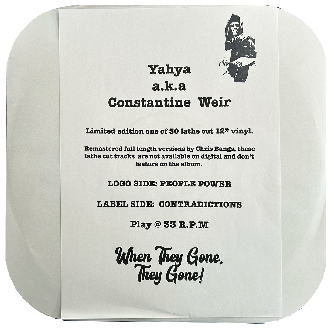 Yahya aka Constantine Weir - People Power / Contradictions (lathe cut one off pressings)