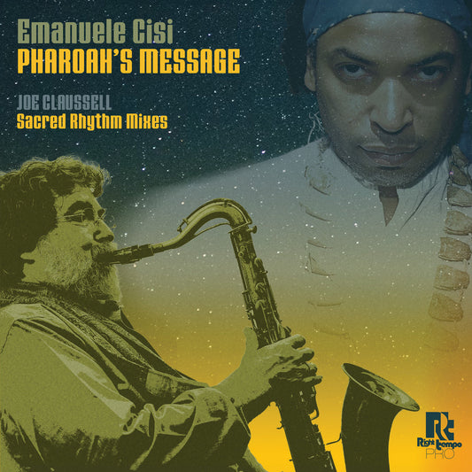 Emanuele Cisi - Pharoah's Message (Joaquin 'Joe' Claussell Sacred Mixes)